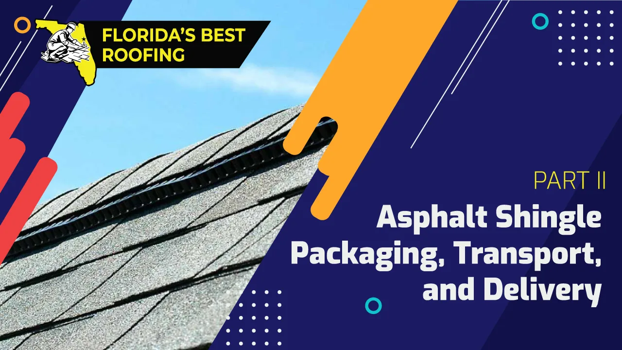 Asphalt Shingle Packaging, Transport, and Delivery: Part II