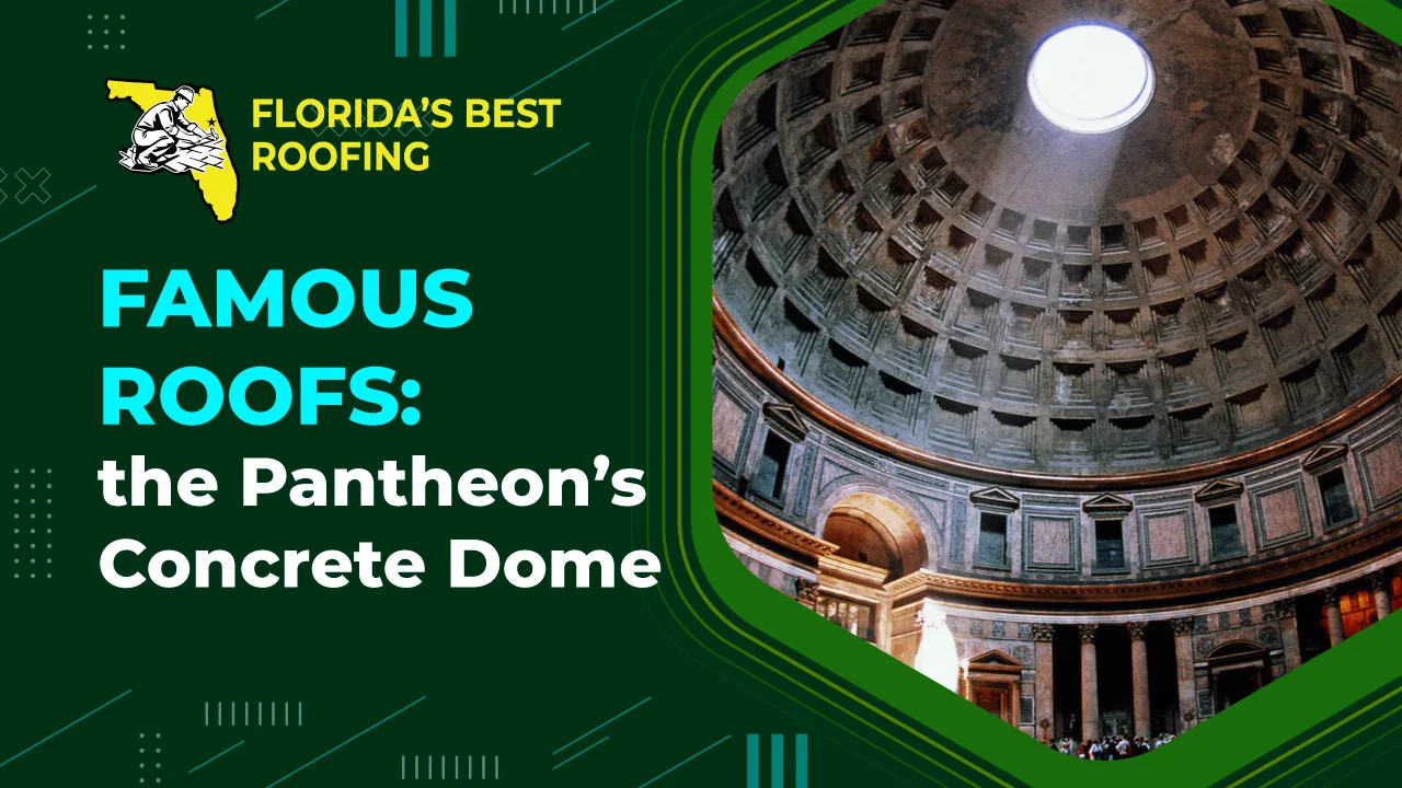 Famous Roofs: the Pantheon’s Concrete Dome