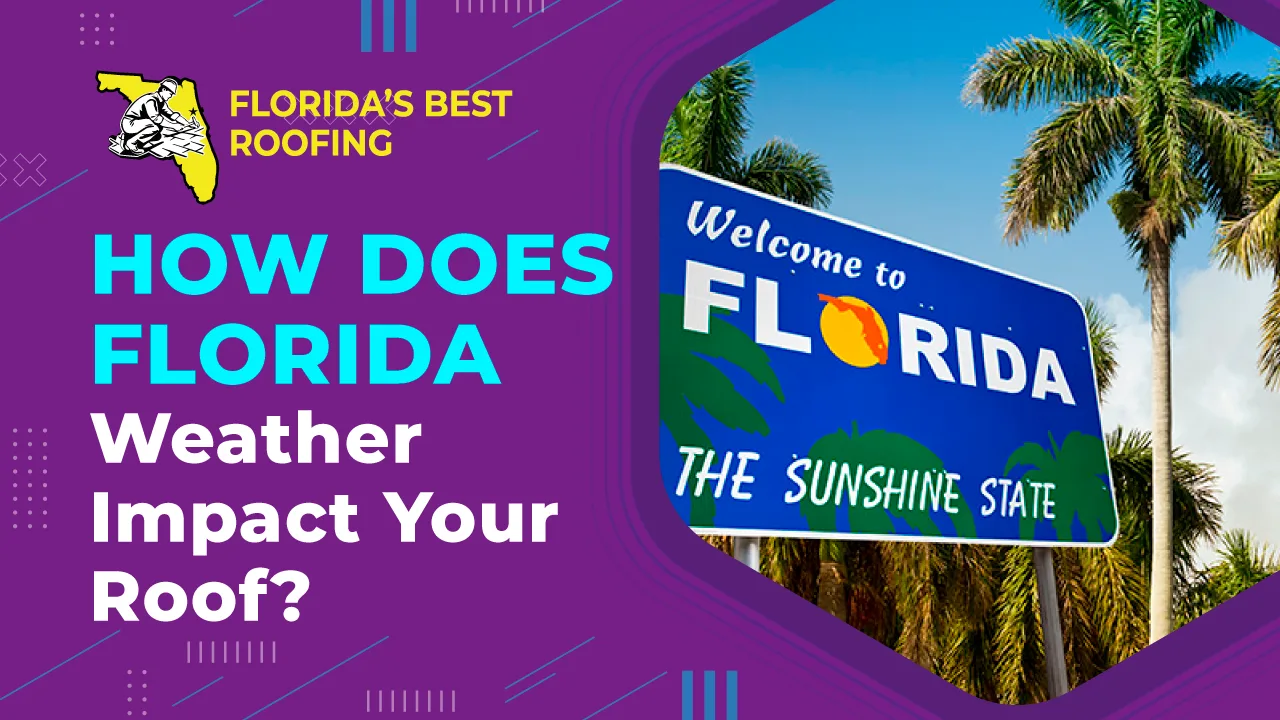 How Does Florida Weather Impact Your Roof?