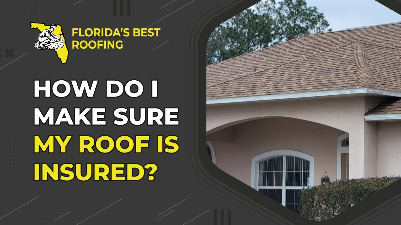 How Do I Make Sure My Roof Is Insured?