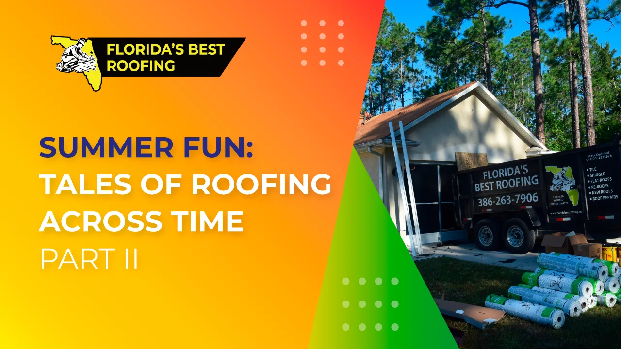 Summer Fun: Tales of Roofing Across Time Part II