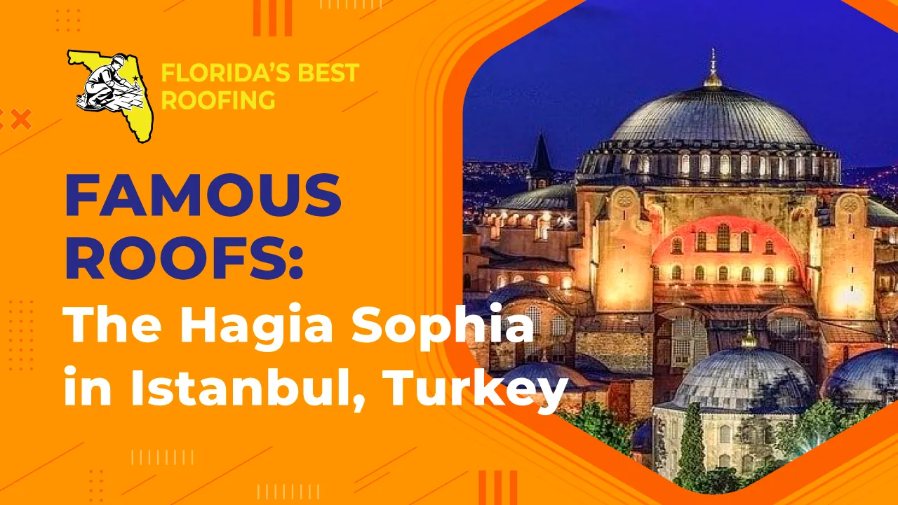 Roofs Around the World: The Hagia Sophia in Istanbul, Turkey