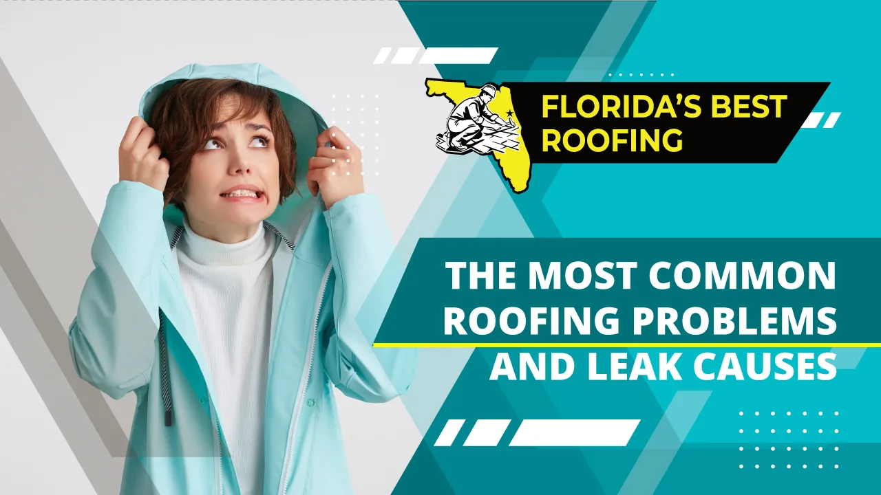 The Most Common Roofing Problems and Leak Causes