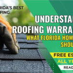 Understanding Roofing Warranties: What Florida Homeowners Should Know