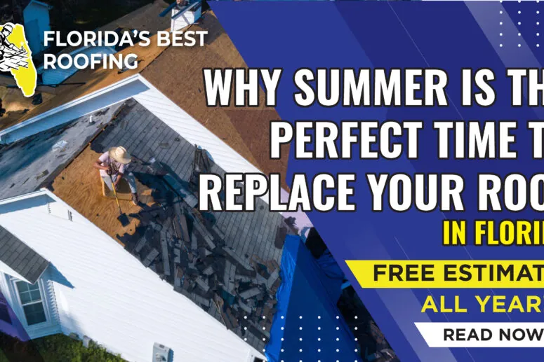 Why Summer Is the Perfect Time to Replace Your Roof in Florida