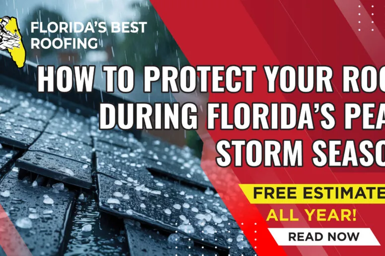 How to Protect Your Roof During Florida’s Peak Storm Season